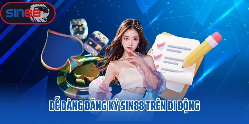Dễ dàng đăng ký Sin88 trên di động
